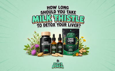 How long should you take milk thistle to detox your liver by Super Bonsai 